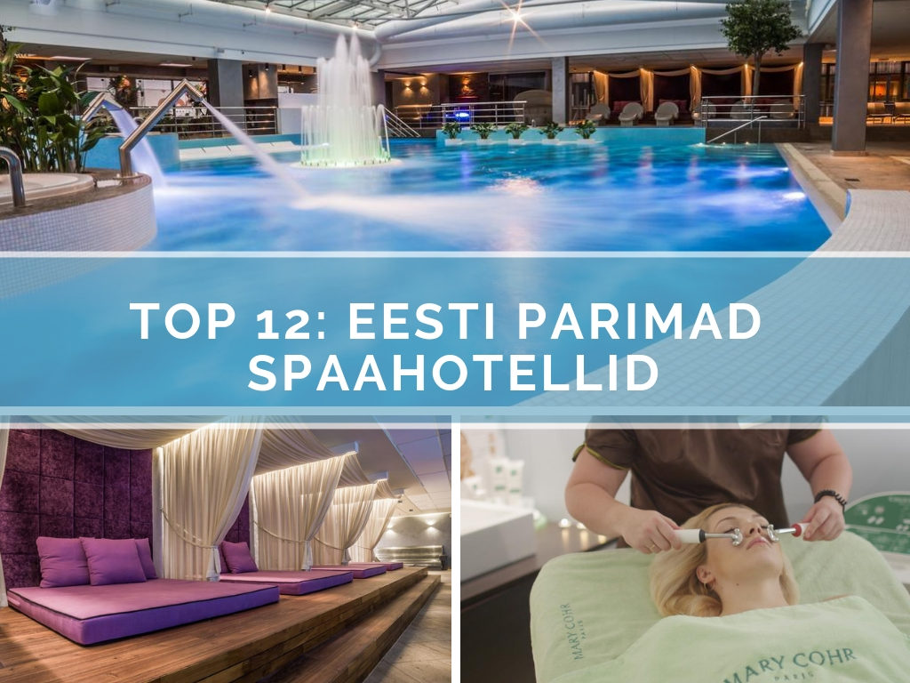 TOP 12_EESTI PARIMAD SPAAHOTELLID 2018